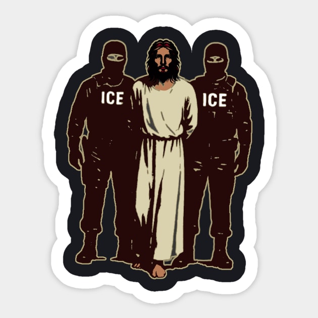 Jesus Arrested By ICE Sticker by Charles's Store 8